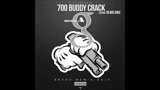 700BuddyCrack x 700MikeBandz ( Been A G)