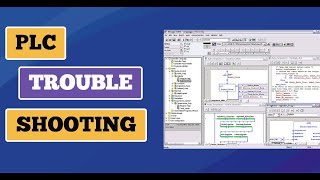 PLC Programmers Troubleshooting Best Practices - Must Knows!