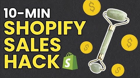 One 10-min Hack for Shopify Sales (works great for dropshipping)