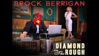 Video thumbnail of "Brock Berrigan - Diamond in the Rough"