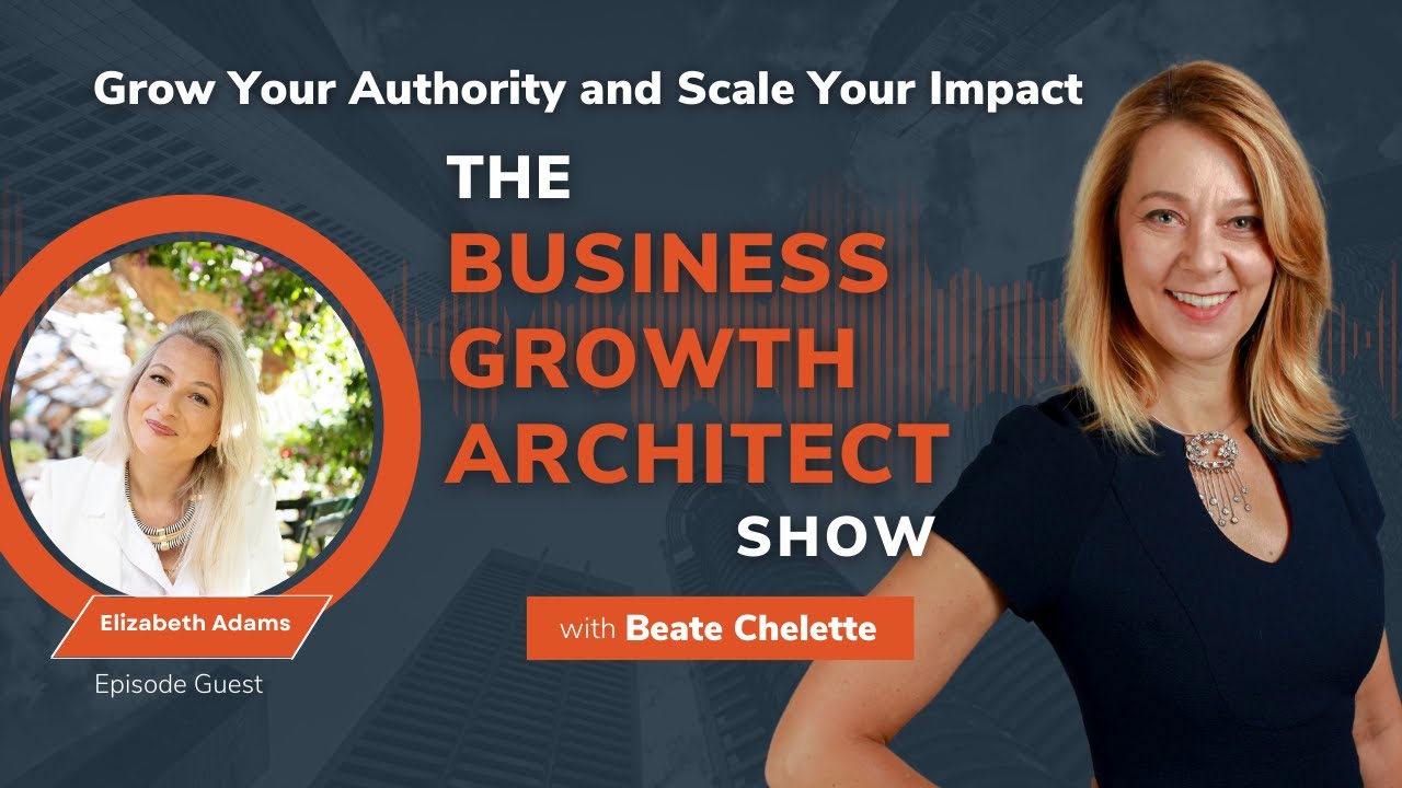 Unlock Your True Potential with Elizabeth Adams | Business Growth Architect Show