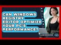 Can Windows Registry Editor Optimize Your PC's Performance? - All About Operating Systems