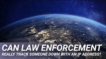 Can Law Enforcement Really Track Someone Down with an IP Address?