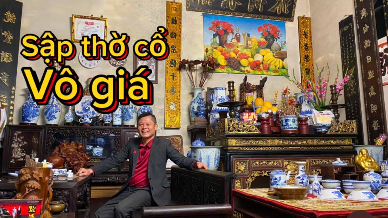 Trần Tuấn nhà sưu tầm cổ vật nổi tiếng Hà Nội