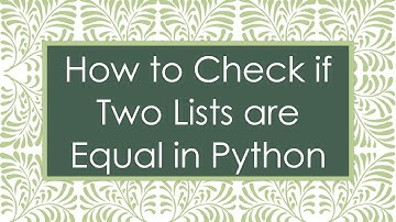 How to Check if Two Lists are Equal in Python