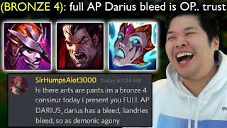 Bronze 4 connoisseur shows me what real bleeding looks like.. FULL AP DARIUS BURN BUILD