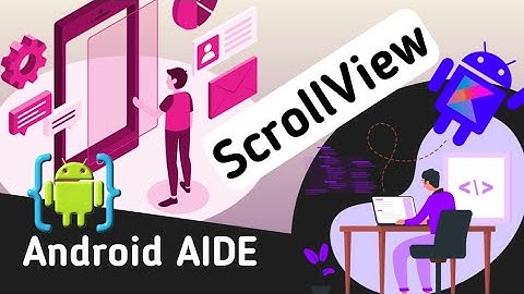 How to create ScrollView in Android AIDE #AppPiC #AIDE #Sketchware #AlenMahbub