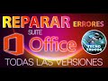 COMO REPARAR MICROSOFT SUITE OFFICE TODAS LAS VERSIONES