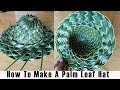 HOW TO MAKE A PALM (coconut) LEAF HAT (EASY TUTORIAL)