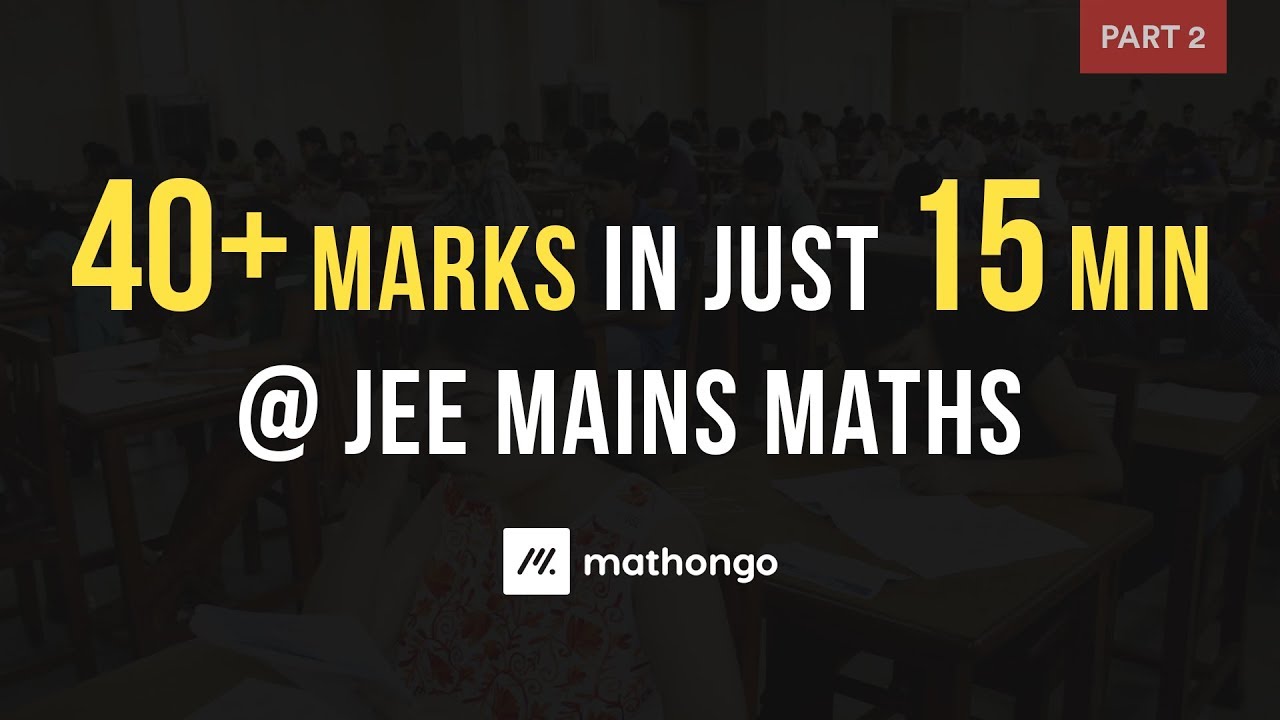 How to quickly score 40 plus marks in JEE Mains Math Section | JEE ...