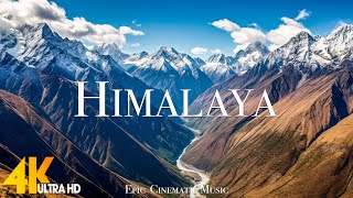 Himalayas 4K | Beautiful Nature Scenery With Inspirational Cinematic Music | 4K ULTRA HD VIDEO