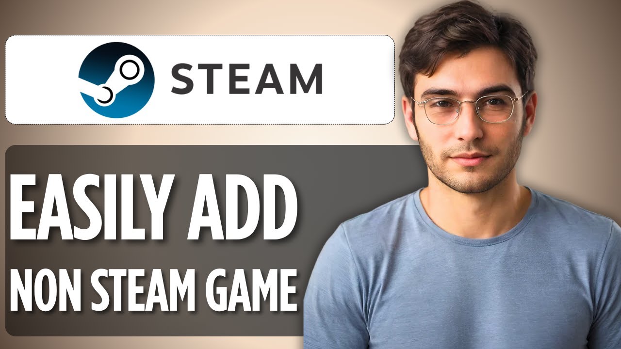How To Add a Non-Steam Game to Steam VR Application: 2025 Full Guide ...