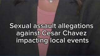 Cesar Chavez sexual assault allegations sparking debate over events and more named in his honor