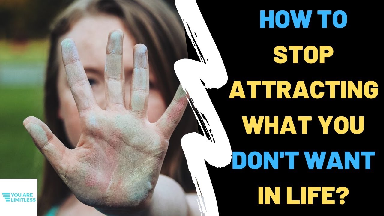 How to STOP Attracting What You DON'T Want In Life? YouTube