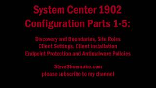 Configure SCCM 1902 - Parts 1-5
