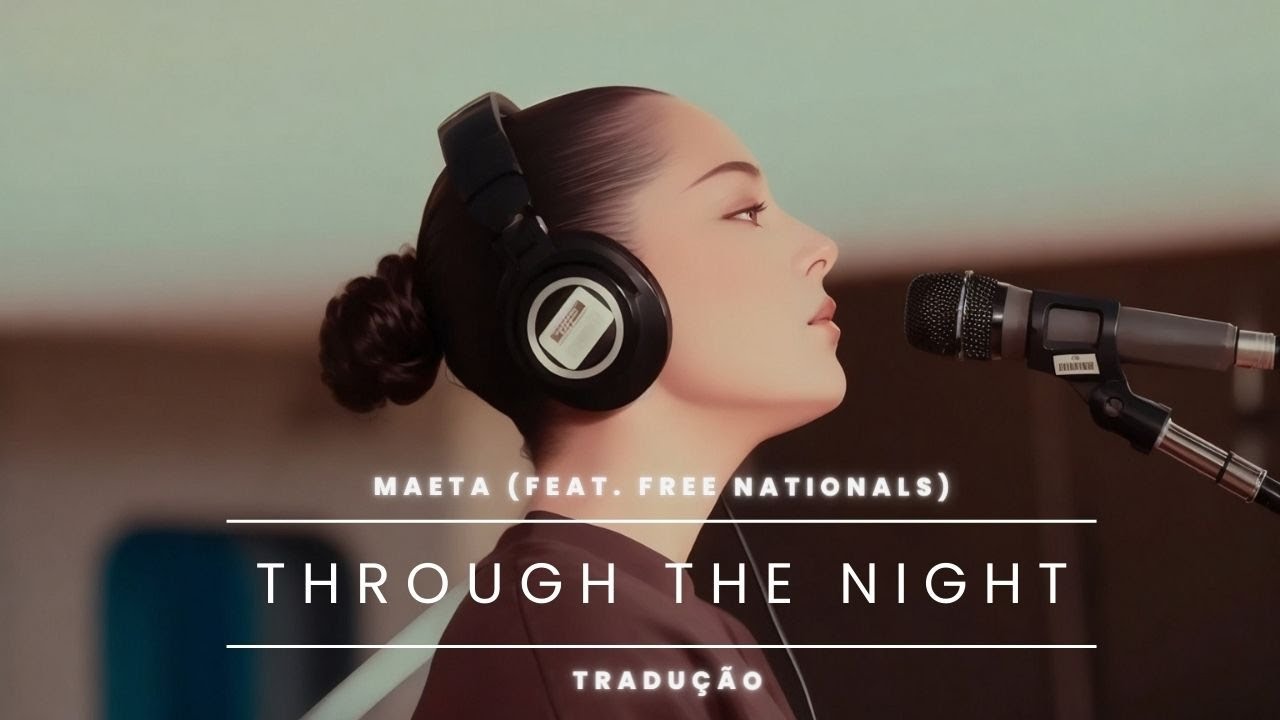  Maeta feat Free Nationals   Through The Night Lyrics  Traduo