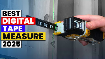 The 6 Best Digital Tape Measure of 2025 | Top 6 Electronic Measuring Tools You’ll Actually Use