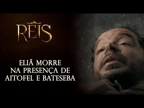 Reis - O Pecado | Eliã morre na presença de Aitofel e Bateseba