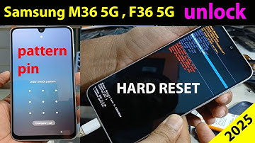 Samsung M36 5G, F36 5G pattern pin unlock and hard reset 2025.