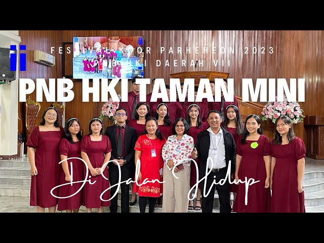 PNB HKI TAMAN MINI ~ Di Jalan Hidup II Festival Koor Parheheon 2023 PNB HKI DVII class=