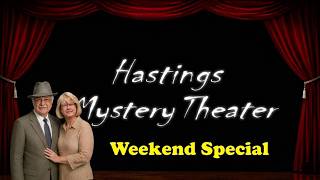 Hastings Mystery Theater "WEEKEND SPECIAL" ⭐⭐⭐⭐ 🦅🦅🦅
