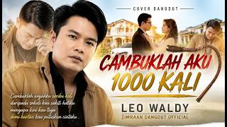 Cambuklah Aku 1000 Kali - Leo Waldy | Cover Dangdut by Zimraan Dangdut Official