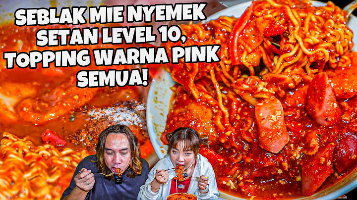 SEBLAK MIE NYEMEK SETAN LEVEL 10?! DULU JUALAN DEPAN RUMAH SEKARANG SUKSES PUNYA TEMPAT GEDE