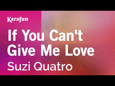 If You Can't Give Me Love - Suzi Quatro | Karaoke Version | Karafun