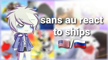 sans au react to ships |part 1|🇺🇲/🇷🇺|by nastyans