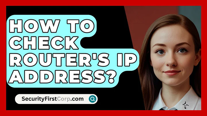 How To Check Router's IP Address? - SecurityFirstCorp.com