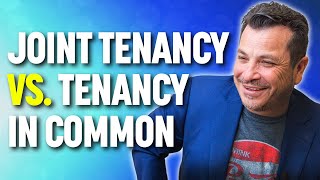 Joint Tenancy VS Tenancy in Common: What