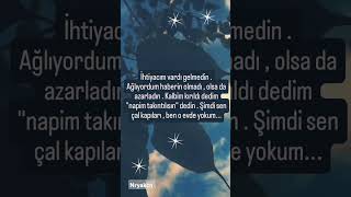 İhtiyacım Vardı Sen Yoktun Şimdi Çal Kapıları Ben Yokum