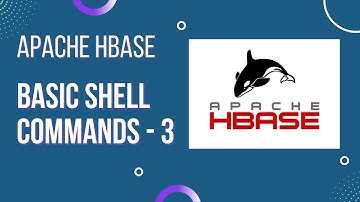 Apache Hbase : Basic Shell Commands with Examples (Part - 3)