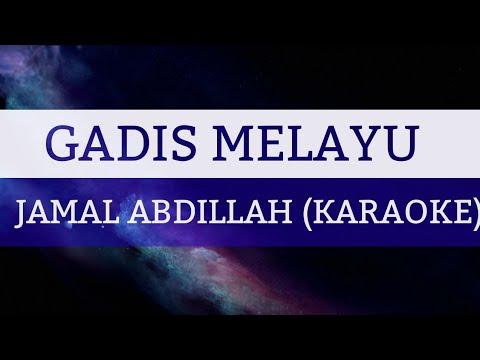 GADIS MELAYU - JAMAL ABDILLAH (KARAOKE)