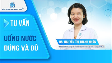 Uống nước đúng và đủ | UMC | Bệnh viện Đại học Y Dược TPHCM