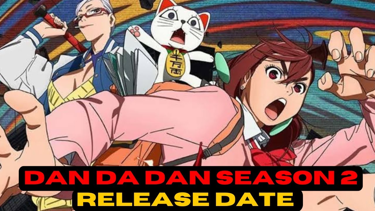 Dan da dan season 2 release date || dan da dan season 2 confirmed | dan