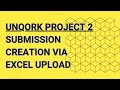 Unqork project 2  submission creation via excel upload