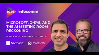 InfoComm 2026: Microsoft, Q-SYS, and the AI Meeting Room Reckoning