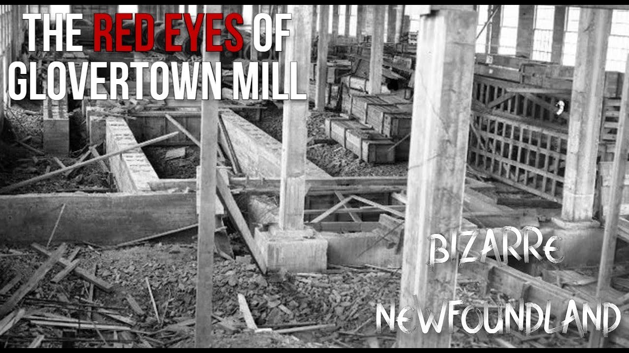 The Red Eyes of Glovertown Mill