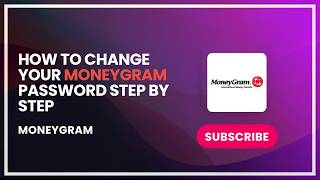 كيفية تغيير كلمة مرور MoneyGram الخاصة بك خطوة بخطوة screenshot 3