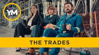 New comedy series ‘The Trades’ | Your Morning by CTV Your Morning 2,289 views 6 days ago 4 minutes, 51 seconds