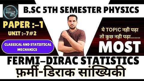 Fermi Dirac Statistics | Fermi Dirac Distribution Law | bsc 5th semester physics