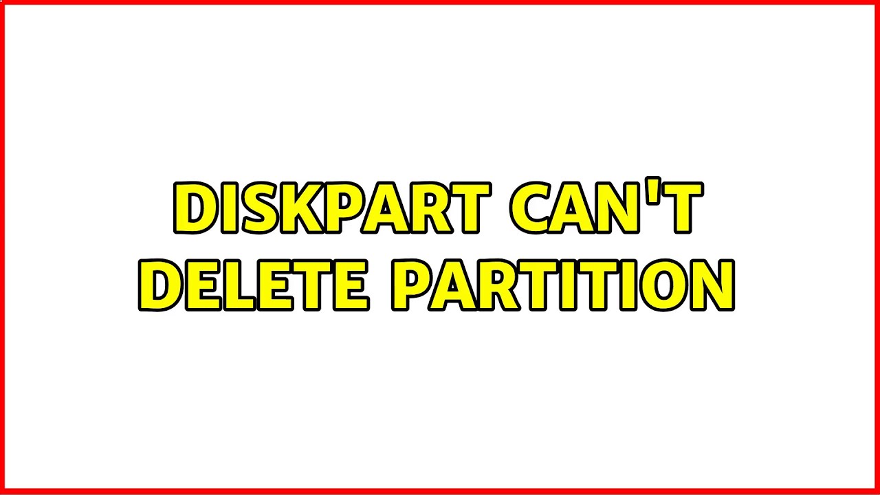 Diskpart Can t Delete Partition YouTube