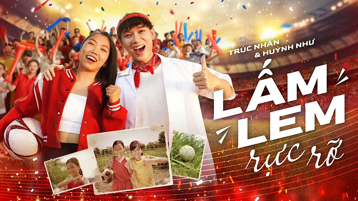 LẤM LEM RỰC RỠ - Trúc Nhân x Huỳnh Như | Official MV