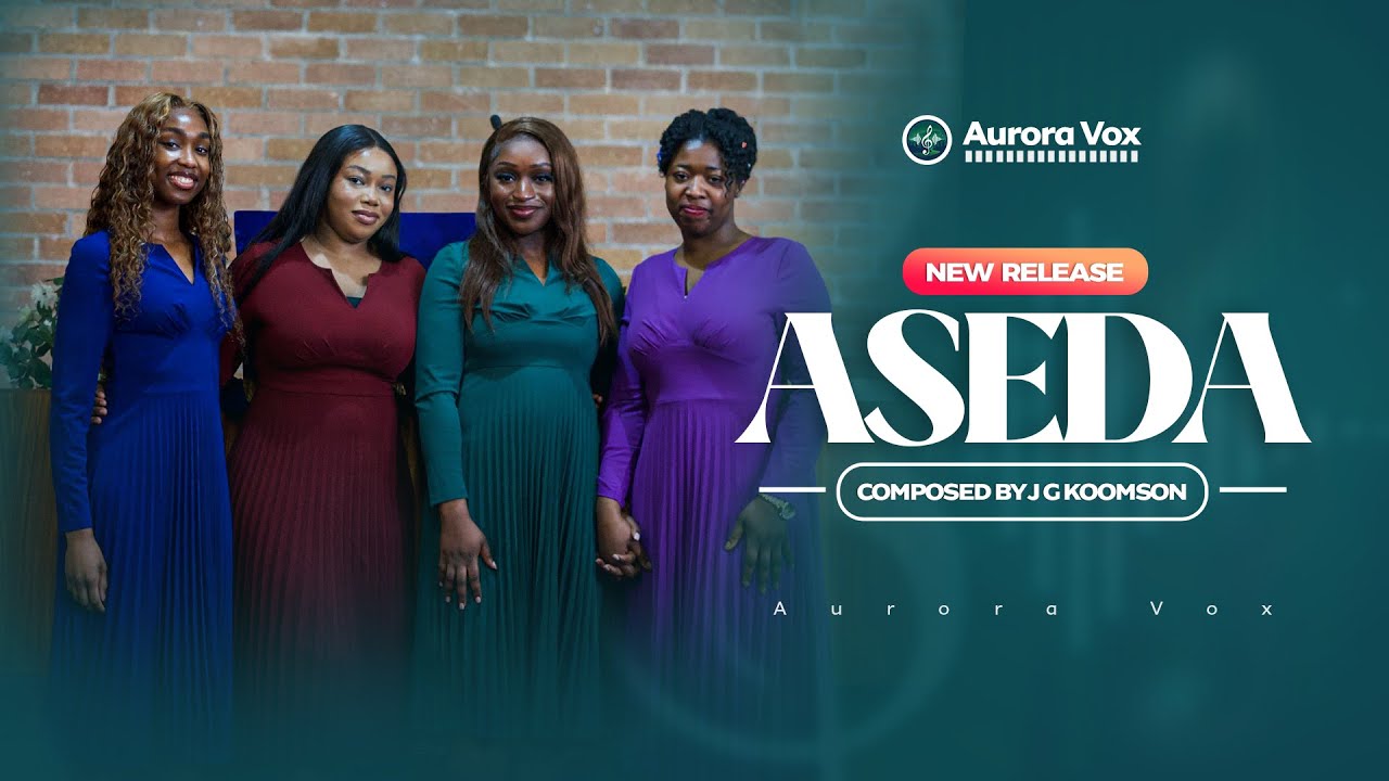 Aseda | J G Koomson | Aurora Vox | - YouTube