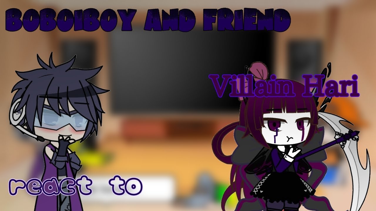 Boboiboy and friend react to villain Hari//Shinbi house gacha club\\Gacha club Indonesia reaction