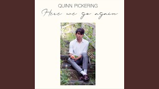 Video thumbnail of "Quinn Pickering - Here We Go Again"