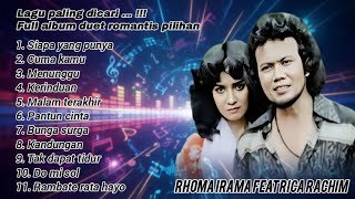 Download lagu FULL ALBUM TERBAIK // DUET ROMANTIS PILIHAN // RHOMA IRAMA FEAT RICA RACHIM