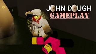 John Dough Gameplay - Forsaken screenshot 5