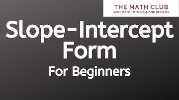 Slope-Intercept Form for Beginners